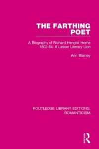The Farthing Poet: A Biography of Richard Hengist Horne 1802-84