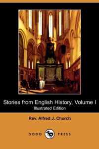 Stories from English History, Volume I (Illustrated Edition) (Dodo Press)