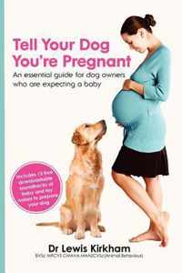 Tell Your Dog You're Pregnant