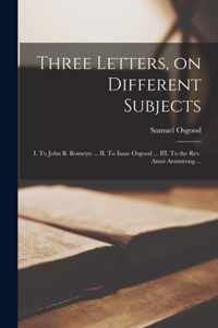 Three Letters, on Different Subjects