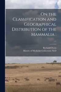 On the Classification and Geographical Distribution of the Mammalia