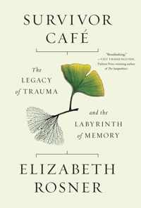 Survivor Café: The Legacy of Trauma and the Labyrinth of Memory