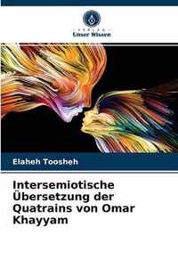 Intersemiotische UEbersetzung der Quatrains von Omar Khayyam