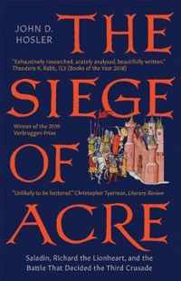 The Siege of Acre, 11891191  Saladin, Richard the Lionheart, and the Battle That Decided the Third Crusade