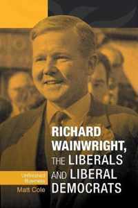 Richard Wainwright, the Liberals and Liberal Democrats