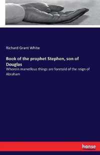 Book of the prophet Stephen, son of Douglas