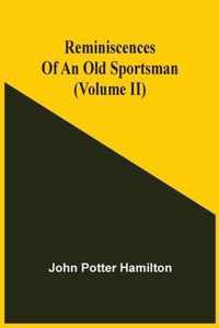 Reminiscences Of An Old Sportsman (Volume Ii)