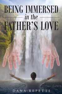 Being Immersed In The Father's Love