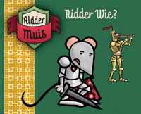 Ridder Muis leesboek - Ridder wie ?