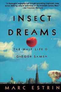 Insect Dreams: The Half Life of Gregor Samsa