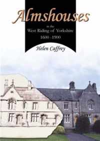 Almshouses in the West Riding of Yorkshire 1600-1900