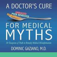 A Doctor's Cure for Medical Myths