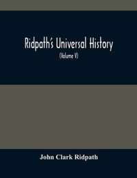Ridpath'S Universal History