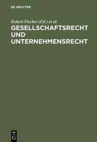 Gesellschaftsrecht und Unternehmensrecht