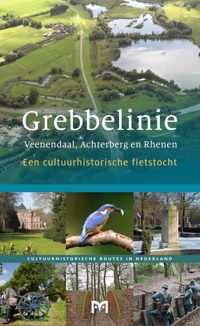 Grebbelinie. Veenendaal, Achterberg en Rhenen. Een cultuurhistorische fietstocht