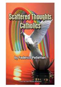 Scattered Thoughts Catholics