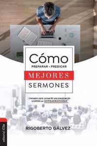Como Preparar Y Predicar Mejores Sermones