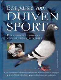 Een passie voor duivensport. Het complete handboek voor de duivenliefhebber.