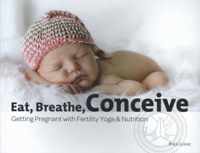 Eat, breathe, conceive