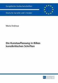 Die Kunstauffassung in Rilkes Kunstkritischen Schriften