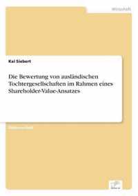 Die Bewertung von auslandischen Tochtergesellschaften im Rahmen eines Shareholder-Value-Ansatzes