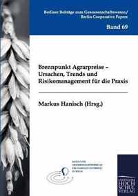 Brennpunkt Agrarpreise - Ursachen, Trends Und Risikomanagement Fur Die Praxis