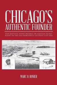 Chicago's Authentic Founder