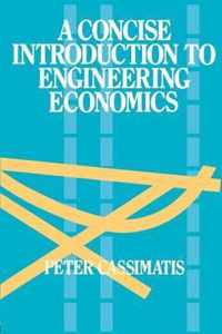 A Concise Introduction to Engineering Economics