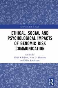 Ethical, Social and Psychological Impacts of Genomic Risk Communication