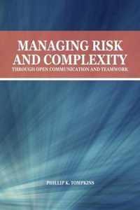 Managing Risk and Complexity through Open Communication and Teamwork