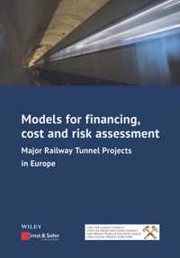 Models for financing, cost and risk assessment - Major railway tunnel projects in Europe