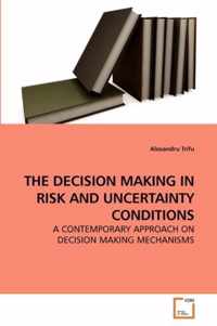 The Decision Making in Risk and Uncertainty Conditions