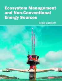 Ecosystem Management and Non-Conventional Energy Sources