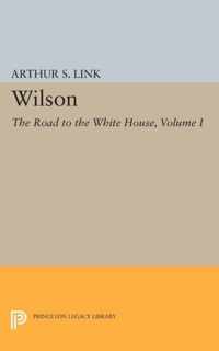 Wilson, Volume I - The Road to the White House