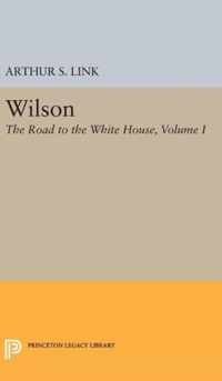Wilson, Volume I - The Road to the White House