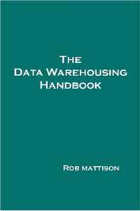 The Data Warehousing Handbook