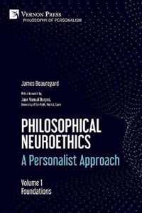 Philosophical Neuroethics: A Personalist Approach. Volume 1