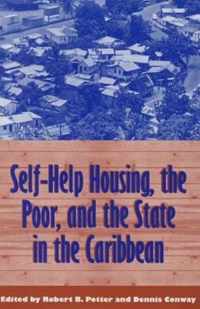 Self-Help Housing, the Poor, and the State in the Caribbean