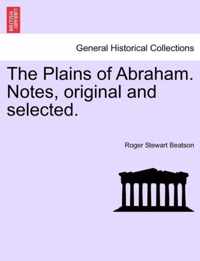 The Plains of Abraham. Notes, Original and Selected.