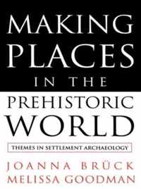 Making Places in the Prehistoric World