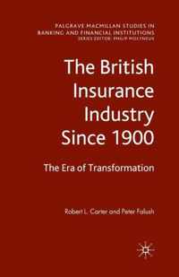 The British Insurance Industry Since 1900: The Era of Transformation