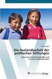 Die Auslandsarbeit der politischen Stiftungen