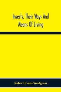 Insects, Their Ways And Means Of Living