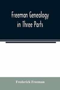 Freeman genealogy in three parts