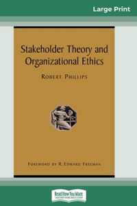 Stakeholder Theory and Organizational Ethics (16pt Large Print Edition)