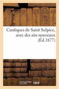 Cantiques de Saint Sulpice, Avec Des Airs Nouveaux (Ed.1877)