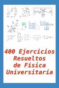 400 Ejercicios Resueltos de Fisica Universitaria