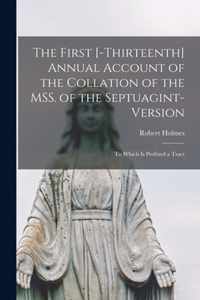 The First [-thirteenth] Annual Account of the Collation of the MSS. of the Septuagint-version