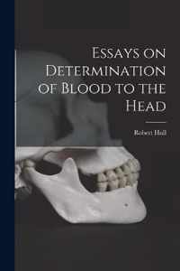 Essays on Determination of Blood to the Head