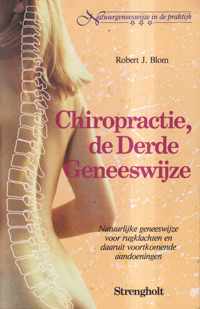 Chiropractie de derde geneeswijze - Robert J. Blom